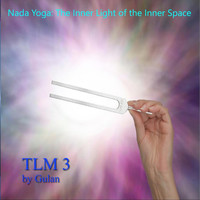 Gulan - Nada Yoga: The Inner Light of the Inner Space (Tlm 3)