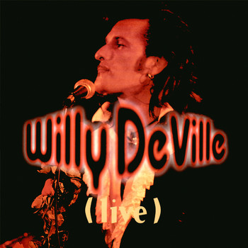 Willy DeVille - Live from the Bottom Line to the Olympia Theatre - 1993