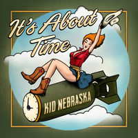 Kid Nebraska - It's About Time