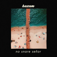 Kazam / - No Snare Señor