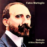 Fabio Martoglio - Dedicato A Nino Martoglio