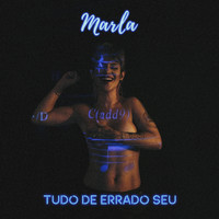 Marla - Tudo de Errado Seu