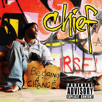 Chief - Begging for Change (Explicit)