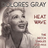 Dolores Gray - Heat Wave - The Decca Singles 1953-1955