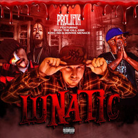 Prolifik - Lunatic (feat. King Iso, D-Loc the Gill God & Donnie Menace) (Explicit)