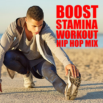 Various Artists - Boost Stamina Workout Hip Hop Mix (Explicit)