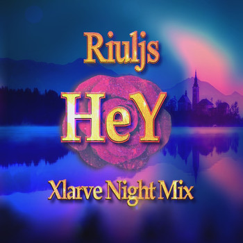 Riuljs and Xlarve - Hey (Xlarve Night Mix)
