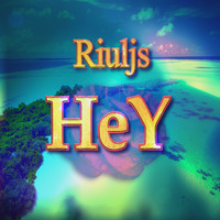 Riuljs - Hey