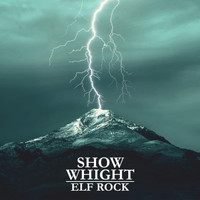 Show Whight - Elf Rock