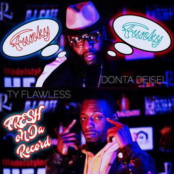 Donta Deisel - Fresh on da Record (feat. Ty Flawless)