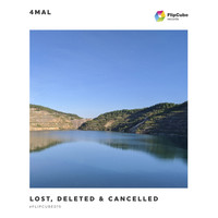 4Mal - Lost, Deleted & Cancelled