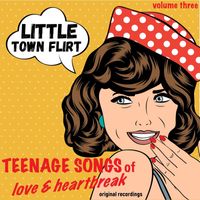 Various Artists - Teenage Songs of Love & Heartbreak, Vol. 3