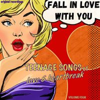 Various Artists - Teenage Songs of Love & Heartbreak, Vol. 4