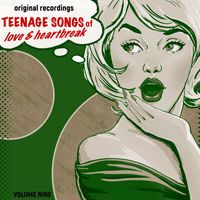 Various Artists - Teenage Songs of Love & Heartbreak, Vol. 9