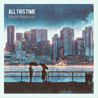 Martin Redondo - All This Time