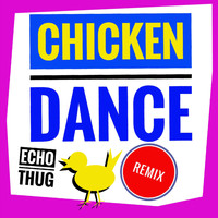 Echo Thug - Chicken Dance (Remix)