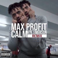 Max ProfiT / - Calm (Kye Emerson Remix)