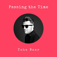 Tobe Baer - Passing the Time