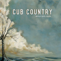 Cub Country - Repeat Until Death (Explicit)