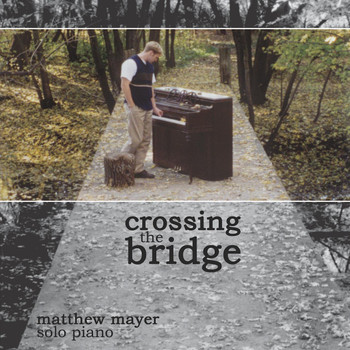 Matthew Mayer - Crossing the Bridge