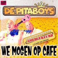 De Pitaboys - We Mogen Op Café!