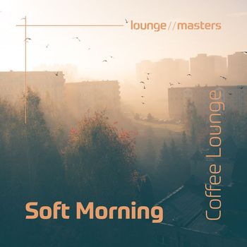 Various Artists - Soft Morning Coffee Lounge