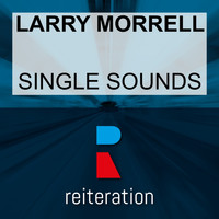 Larry Morrell - Single Sounds