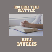 Bill Mullis - Enter the Battle