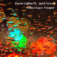 Felice Kaye-Cooper - Paris Lights (feat. Jack Green)