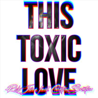 Rob Joice - This Toxic Love (feat. Christina Bristow)