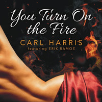 Carl Harris - You Turn on the Fire