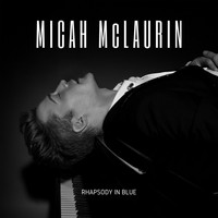 Micah McLaurin - Rhapsody in Blue (Live)