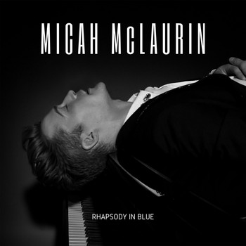 Micah McLaurin - Rhapsody in Blue (Live)