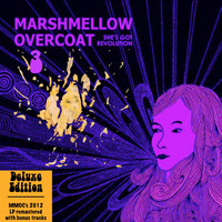 Marshmellow Overcoat - 3 - She's Got Revolution (Deluxe Edition)