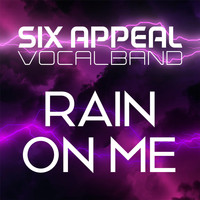 Six Appeal - Rain on Me