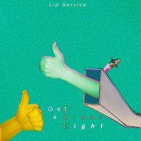 Lip Service - Get a Green Light (Explicit)