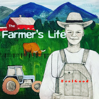 Feel Good - The farmer’s life