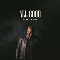 James White - All Good