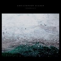 Christopher Dicker - Fragments