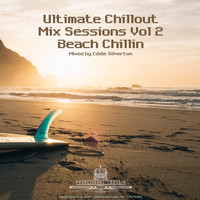 Eddie Silverton - Ultimate Chillout Mix Sessions, Vol. 2 - Beach Chillin