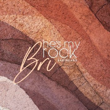 Bri Babineaux - He's My Rock (Live)