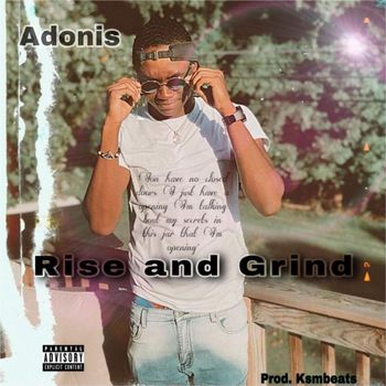 Adonis - Rise and Grind (Explicit)