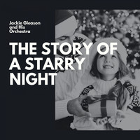Jackie Gleason And His Orchestra - The Story of a Starry Night