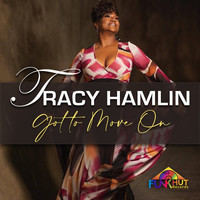 Tracy Hamlin - Gotta Move On