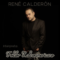 René Calderón - Interpreta Folclor Latinoamericano
