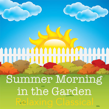 Various Artists - Summer Morning in the Garden Relaxing Classical