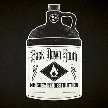 Back Down South - Whiskey for Destruction