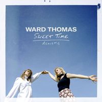 Ward Thomas - Sweet Time (Acoustic)