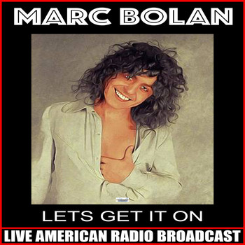 Marc Bolan - Lets Get It On