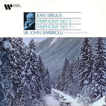 John Barbirolli - Sibelius: Symphonies Nos. 5 & 7